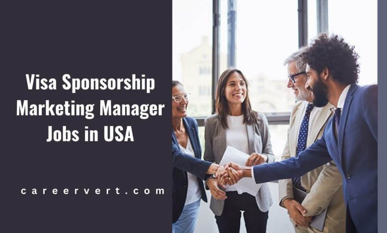Visa Sponsorship Marketing Manager Jobs in USA