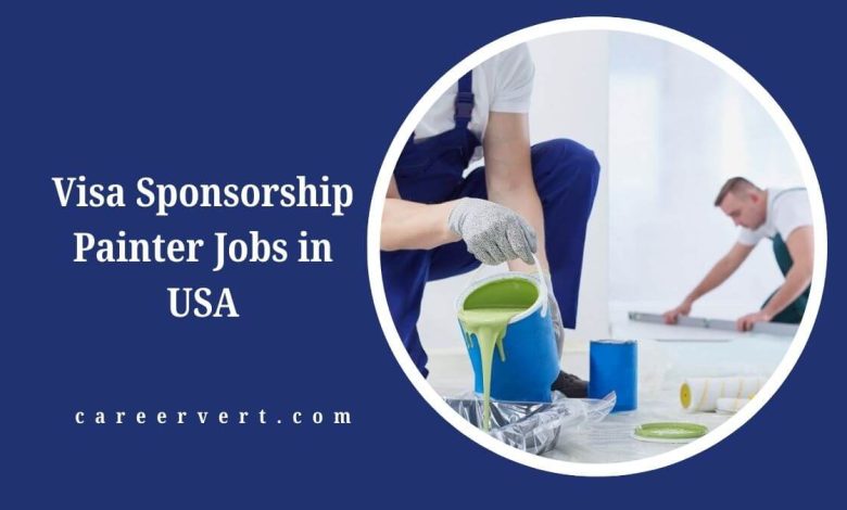 Visa Sponsorship Painter Jobs in USA
