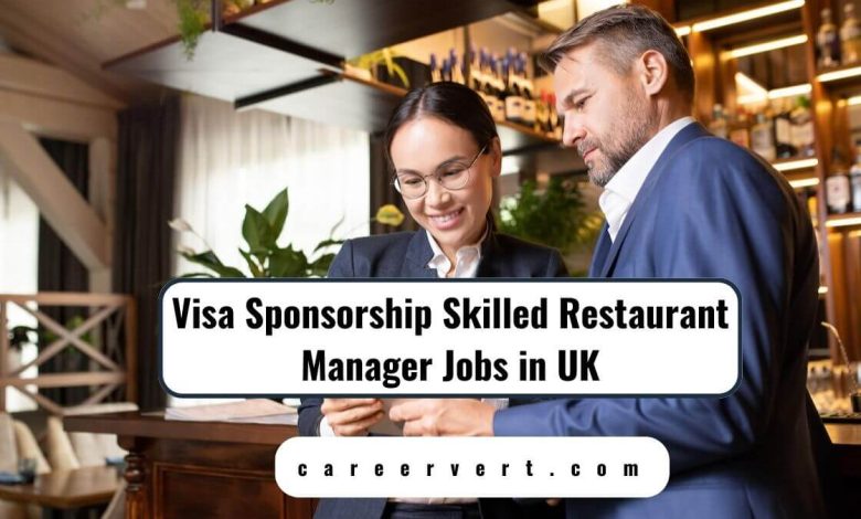 Visa Sponsorship Skilled Restaurant Manager Jobs in UK