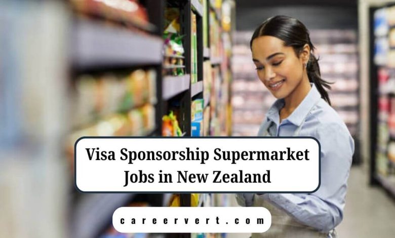 Visa Sponsorship Supermarket Jobs in New Zealand