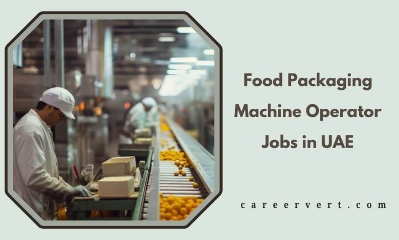 Food Packaging Machine Operator Jobs in UAE
