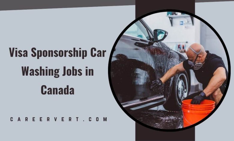 Visa Sponsorship Car Washing Jobs in Canada