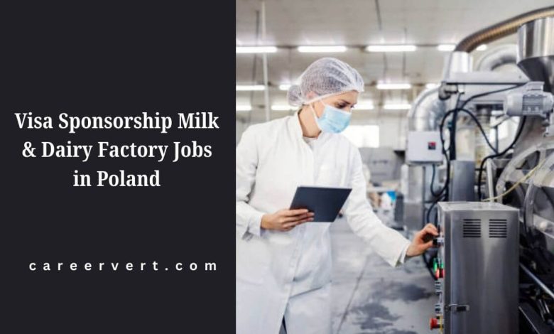 Visa Sponsorship Milk & Dairy Factory Jobs in Poland