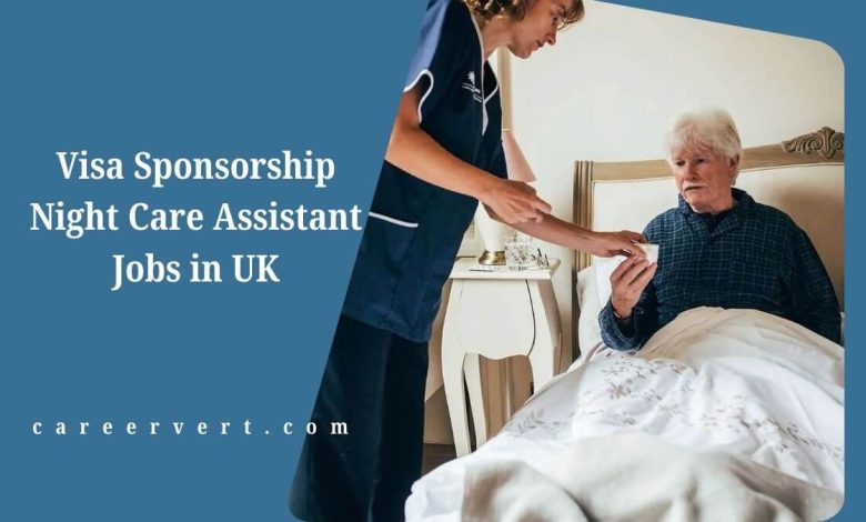 Visa Sponsorship Night Care Assistant Jobs in UK